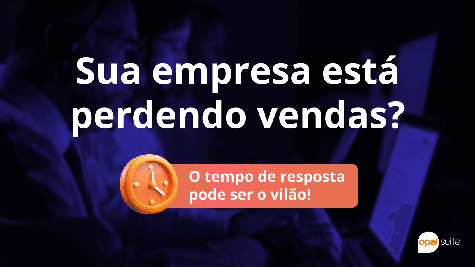 Quanto tempo seu cliente espera por uma resposta sua?